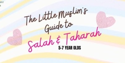 💦🎈 Little Muslim’s Guide to Salah & Taharah 🎈💦 – English/ Kids – Ages 5-7