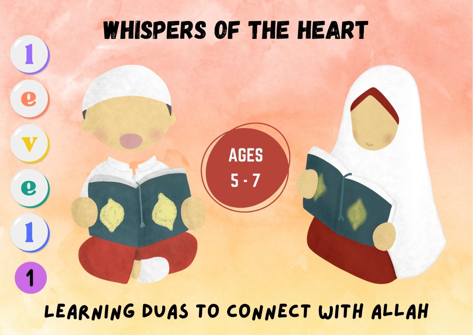 Whispers of the Heart: Learning Duas to Connect with Allah- Level 01